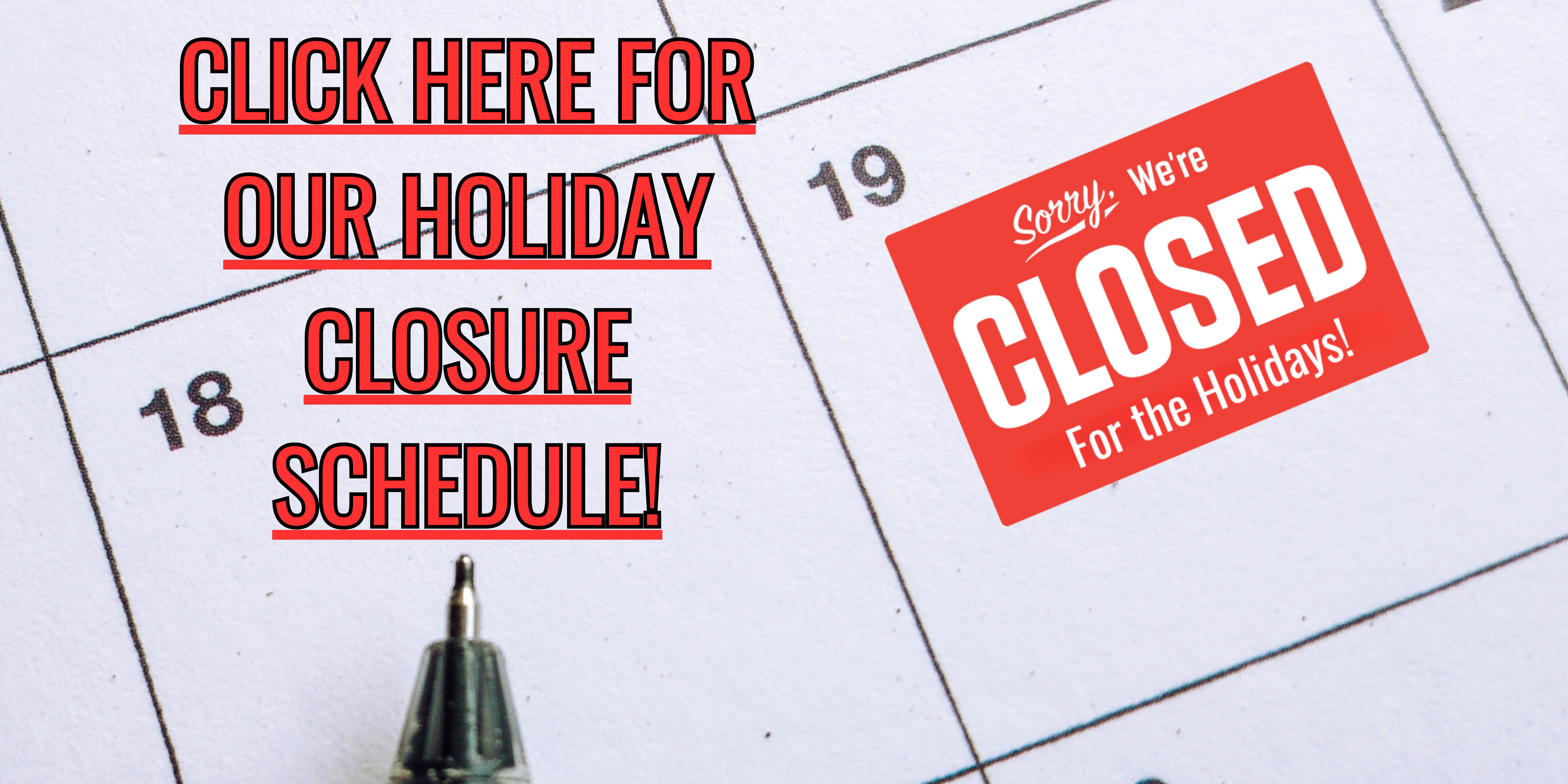 Holiday Closure Schedule